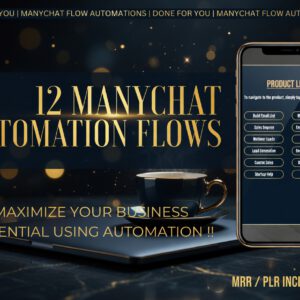 12 Premium ManyChat Automation Flows with Full PLR & MRR Rights Done-For-You Chatbot Templates to Automate Sales, Leads & Engagement